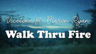 Vicetone - Walk Thru Fire ft. Meron Ryan (Lyrics)