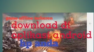 warship attack 3d game atau permainan kapal perang!!paling gampang di mainkan di android screenshot 5