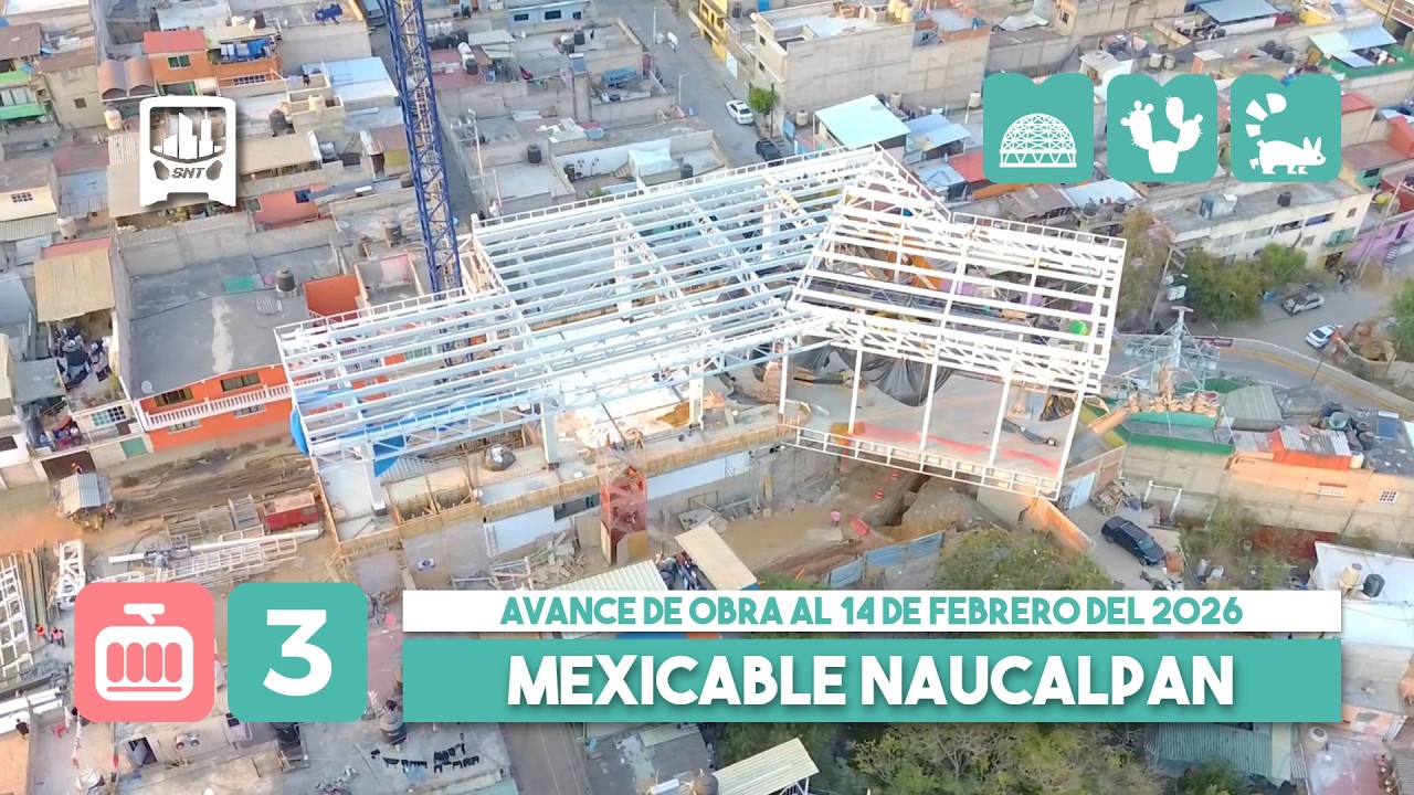 Mexicable EDOMEX Naucalpan Línea 3, Cuatro Caminos - Cadete/Chamapa. Avance de obra al 14-02-2026