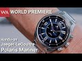 WORLD PREMIERE: Jaeger-LeCoultre Polaris Mariner Memovox &amp; Date.
