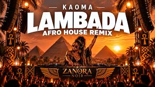 Kaoma - Lambada (Afro House Remix) | Zanora Noir 🔥