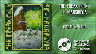 The Freak Folk Of Mangrovia Astral Nomads 2023
