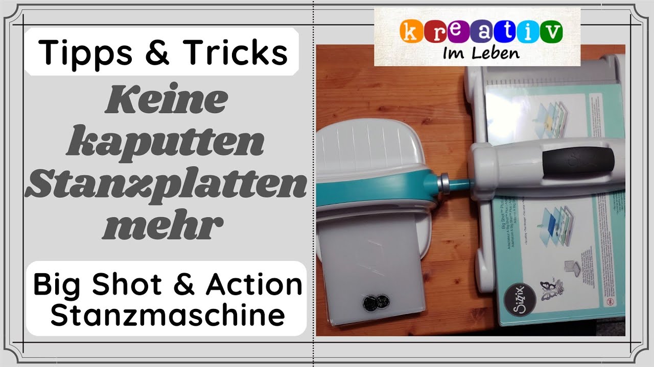 Keine kaputten Stanzplatten mehr ❂so geht`s❂Big Shot Plus & Action ❂ [Tipps&Tricks]❂Kreativ im Leben