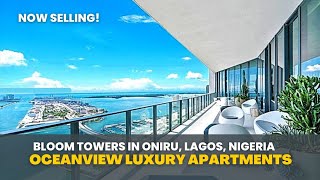 Bloom towers in Oniru Lagos Nigeria. Oceanview luxury offplan apartments now selling!