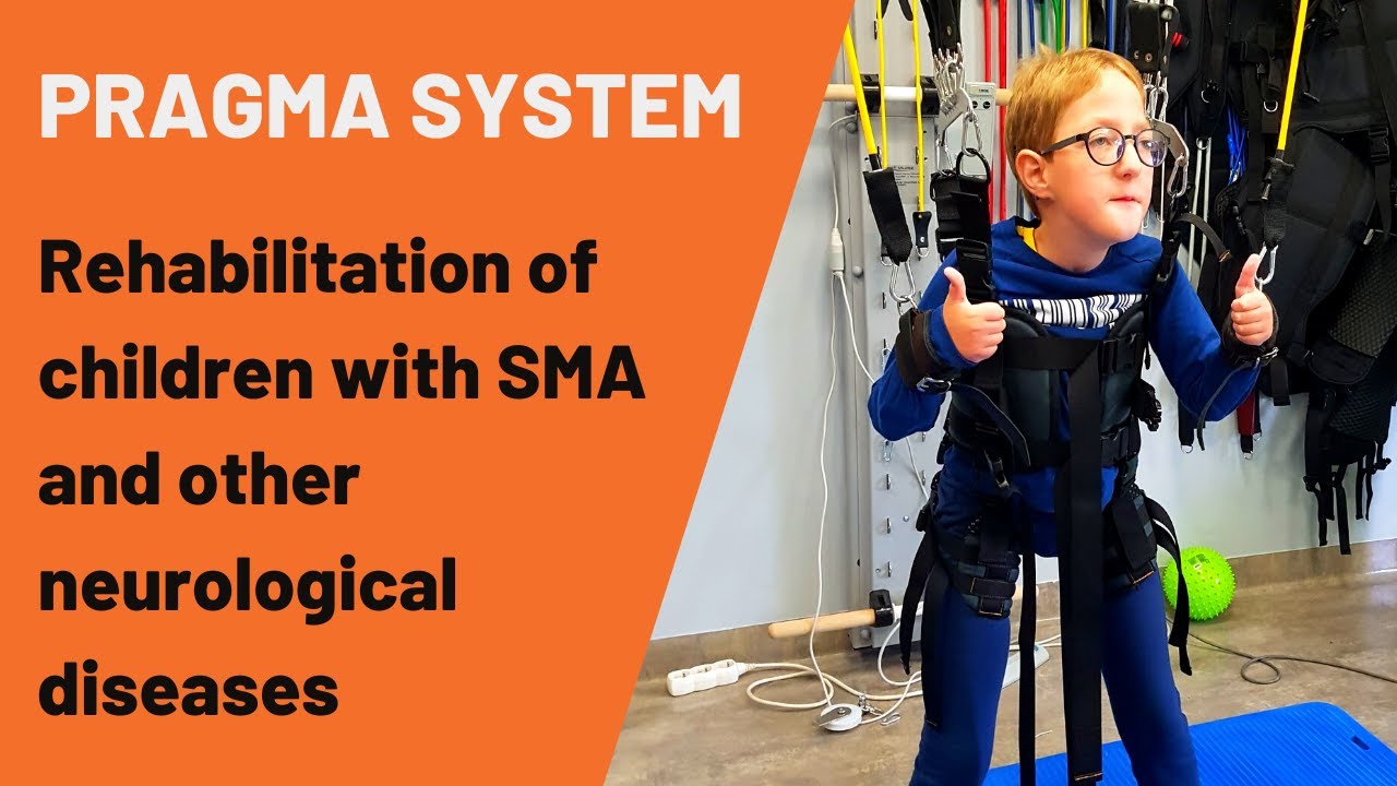 Rehabilitation of Children with SMA and other Neurological Diseases - Pragma System