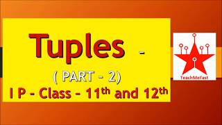 Tuples Part 2 || for IP Class 11 and Class 12 || Latest updates 2020