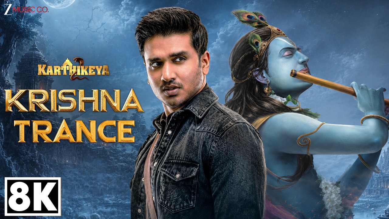 Krishna Trance - 8K Video | Karthikeya 2 | Nikhil & Anupama Parameswaran | Kaala Bhairava