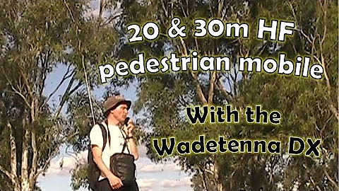 20 and 30m HF pedestrian mobile with Wadetenna DX