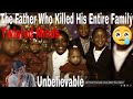 HE WAS THE DEVIL | Twisted Minds - The Father Who Killed His Entire Family (REACTION)