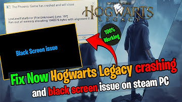 How to Fix  Hogwarts Legacy crashing and black screen issue on steam Pc
