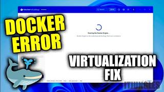 Fix Docker Desktop Failed to Start Because Virtualization Support Wasn't Detected