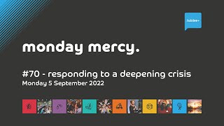 Monday Mercy #70 - Responding to a deepening crisis