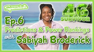 Survivor 46 Predictions and Power Rankings w/ Sabiyah Broderick | Episode 6