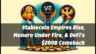 Stablecoin Empires Rise, Monero Under Fire, & DeFi's $200B Comeback