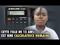 Une fillette de 13 ans capable de calculer plus vite quune calculatrice a choqu tout le monde