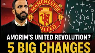 5 WAYS RUBEN AMORIM CAN TRANSFORM MANCHESTER UNITED.
