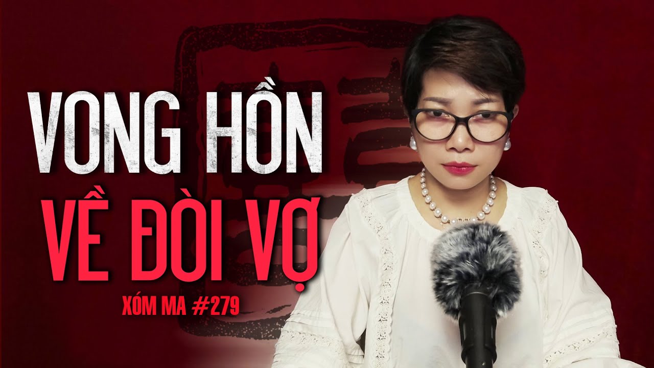 Chuyện tâm linh Thy kể : VONG HỒN VỀ ĐÒI VỢ