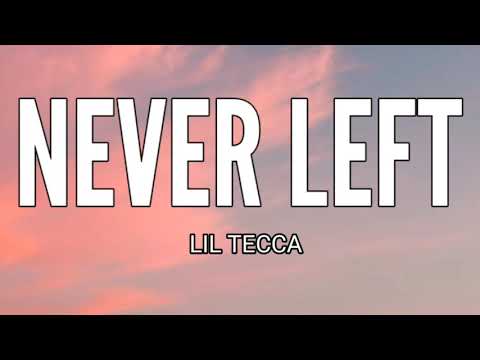 LIL TECCA - NEVER LEFT ( LYRICS )