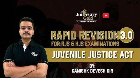 Juvenile Justice Act by Kanishk Devesh | Rapid Revision 3.0 | HJS and RJS Examination 2021