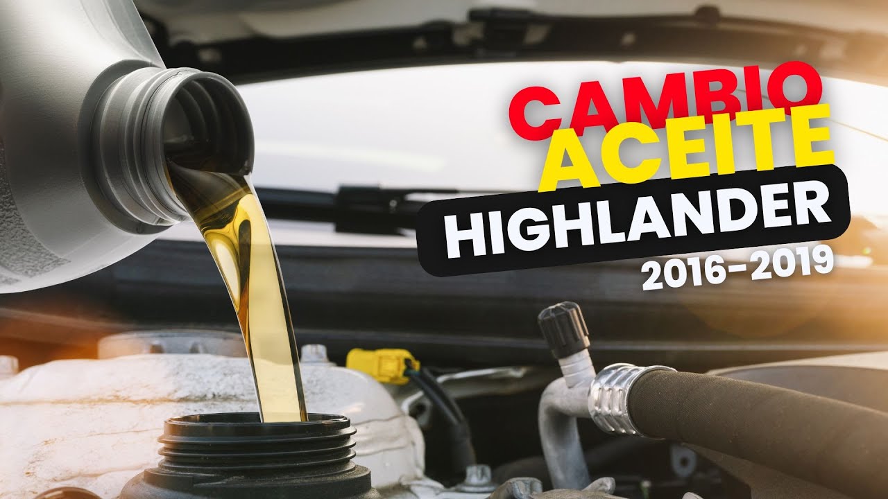 Toyota Highlander 2016 Cambio de Aceite