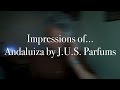Andaluiza, J.U.S. Parfums - Impressions