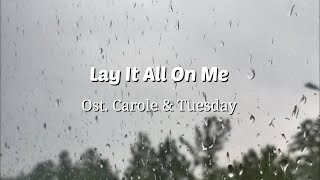 Lay It All On Me - Ost. Carole and Tuesday (Lyrics Video)  | 15p Lyrics/Letra