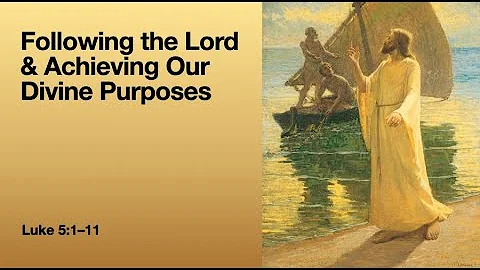 Following the Lord and Achieving Our Divine Purposes