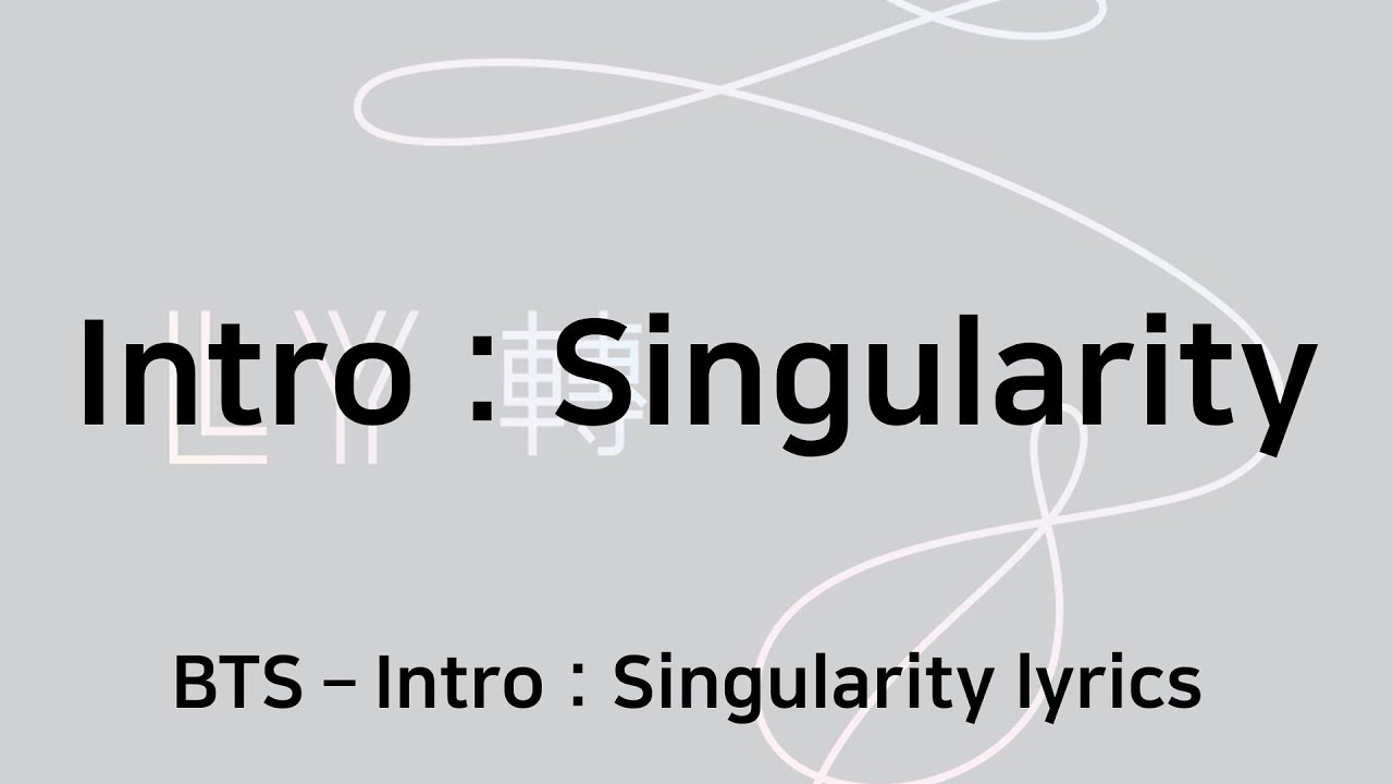 방탄소년단 - Intro : Singularity 가사 (BTS - Intro : Singularity lyrics) - YouTube