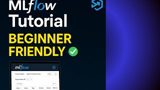 MLflow Tutorial for Beginners | Get Started with MLflow Step-by-Step