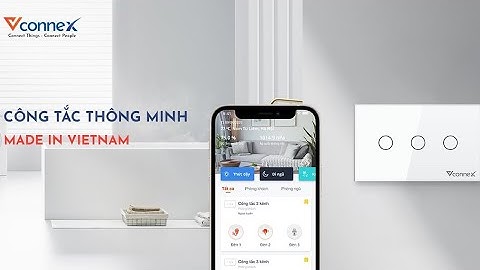 Giới thiệu và Hướng dẫn cài đặt chi tiết Công Tắc Thông Minh VCONNEX