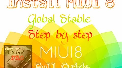 Install MIUI 8 Global Stable on any Xiaomi Full guide Redmi note 3 Redmi 3s note prime Mi5 mi4 mi4i
