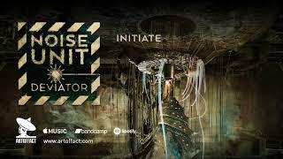 NOISE UNIT: &quot;Initiate&quot; from Deviator #ARTOFFACT