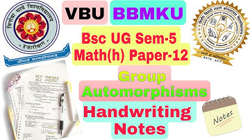 VBU/BBMKU UG BSC SEM-4 MATH(H) PAPER-11 GROUP_AUTOMORPHISM  #HANDWEITING_NOTES