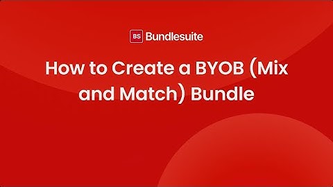 How to Create a BYOB (Build Your Own Bundle) or Mix and Match Bundle in Shopify Using BundleSuite