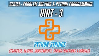 GE8151 | PYTHON STRING | TRAVERSING | SLICING |IMMUTABILITY| FUNCTIONS&METHODS|MODULES| PSPP | TAMIL