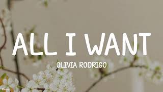 Olivia Rodrigo - All I Want (Lyrics)