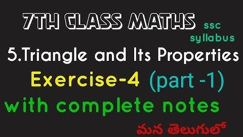 7th class maths in telugu//chapter-5//exercise -4 part-1//Triangle and Its properties