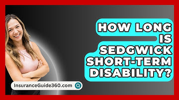 How Long Is Sedgwick Short-Term Disability? -  InsuranceGuide360.com