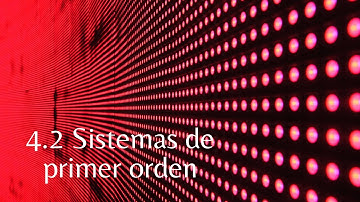 4.2 Sistemas de primer orden
