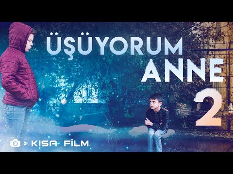 ÜŞÜYORUM ANNE 2 (Kısa Film )