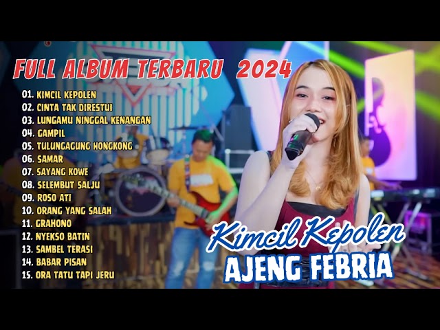 Ajeng Febria - Kimcil Kepolen - Cinta Tak Direstui - Gampil | Full Album Terbaru 2024 class=