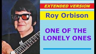 Roy Orbison - ONE OF THE LONELY ONES (extended version)