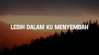 True Worshippers - Lebih Dalam Kumenyembah (Lirik)