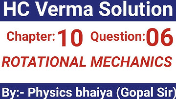 H.C. Verma Solutions - Rotational Mechanics - Chapter 10 , Question 6
