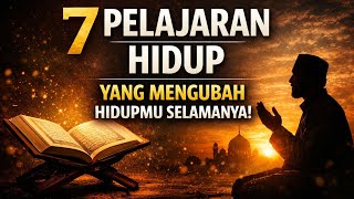 7 Pelajaran Hidup Yang Sekali Dipelajari Akan Meningkatkan Hidup Anda Selamanya  Filsafat Islam
