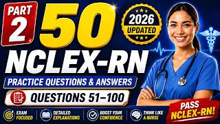 50 NCLEX-RN Practice Questions & Answers 2026 | Part 2 (Questions 50–100)