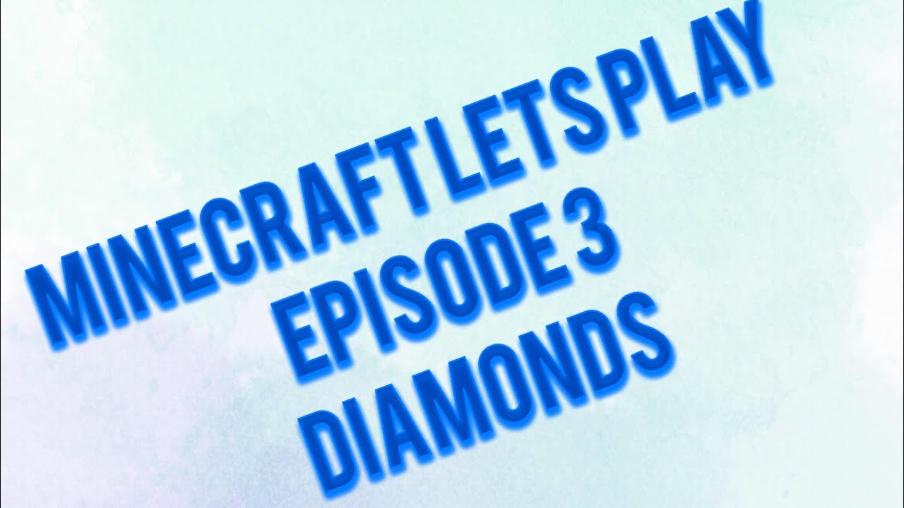 Minecraft Lets Play Episode 3: Diamonds!!!!! - YouTube