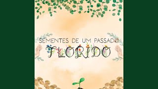 Vídeo de Sementes De Um Passado Florido