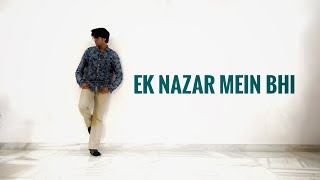 Ek Nazar Mein Bhi - Taxi No. 9211 | Ridheesh Ghildiyal Dance Cover