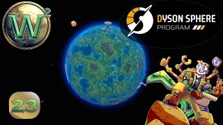 Dyson Sphere Program, Episode 23 - Let's Play, Stream